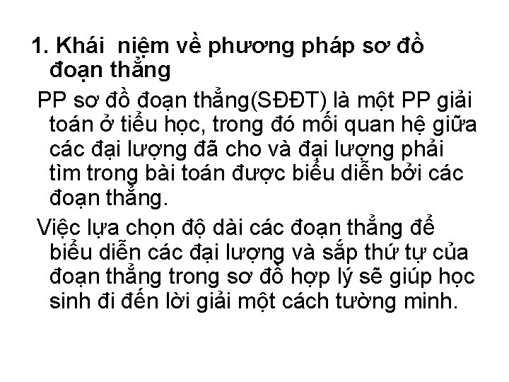 1. Khái niệm về phương pháp sơ đồ đoạn thẳng PP sơ đồ đoạn 1. Khái niệm về phương pháp sơ đồ đoạn thẳng PP sơ đồ đoạn
