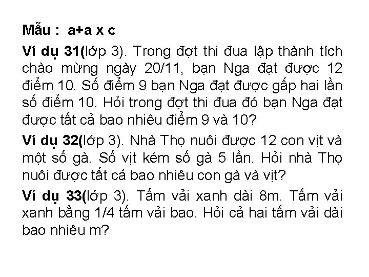 Mẫu : a+a x c Ví dụ 31(lớp 3). Trong đợt thi đua lập