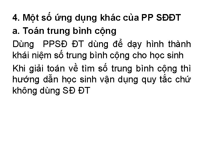 4. Một số ứng dụng khác của PP SĐĐT a. Toán trung bình cộng 4. Một số ứng dụng khác của PP SĐĐT a. Toán trung bình cộng