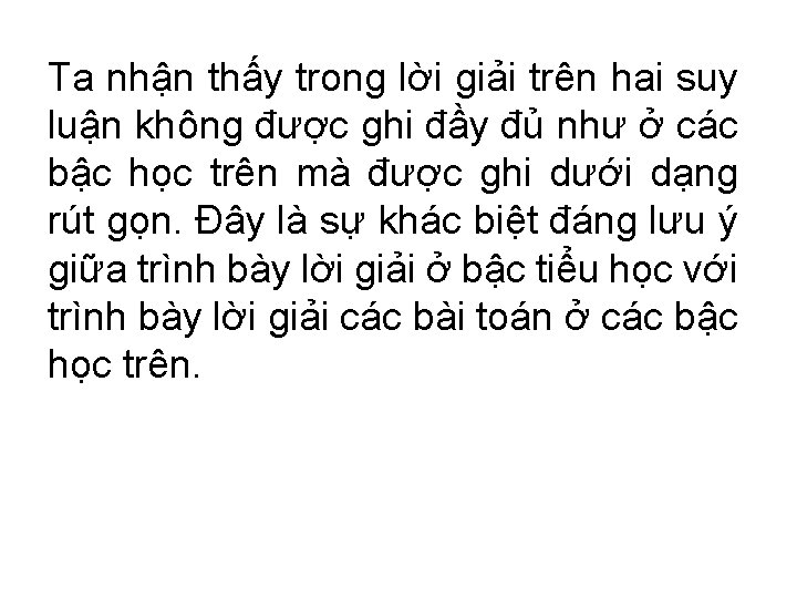 Ta nhận thấy trong lời giải trên hai suy luận không được ghi đầy