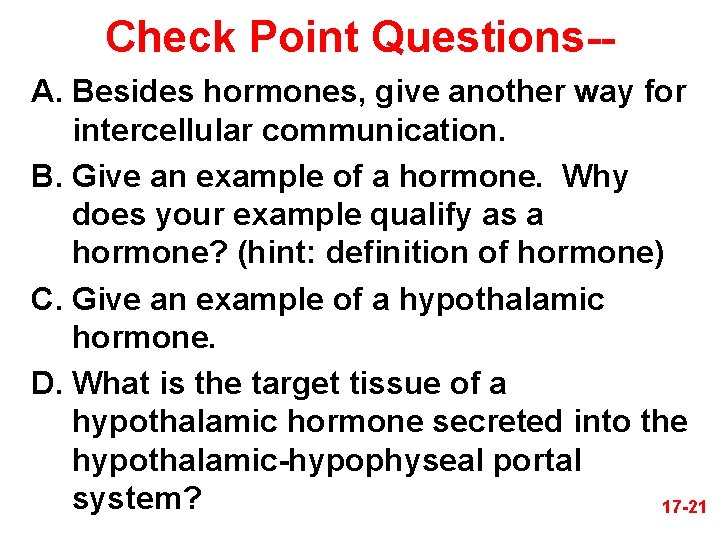 Check Point Questions-A. Besides hormones, give another way for intercellular communication. B. Give an