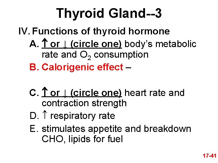 Thyroid Gland--3 IV. Functions of thyroid hormone A. or ↓ (circle one) body’s metabolic