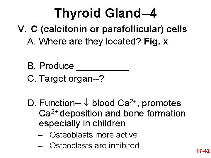 Thyroid Gland--4 V. C (calcitonin or parafollicular) cells A. Where are they located? Fig.