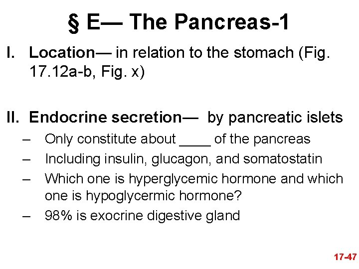 § E— The Pancreas-1 I. Location— in relation to the stomach (Fig. 17. 12