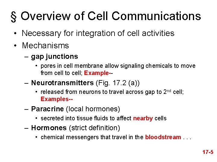 § Overview of Cell Communications • Necessary for integration of cell activities • Mechanisms