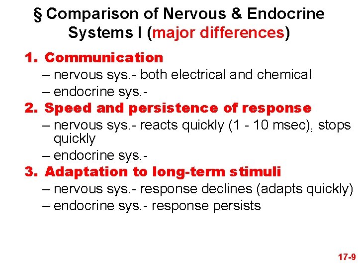 § Comparison of Nervous & Endocrine Systems I (major differences) 1. Communication – nervous