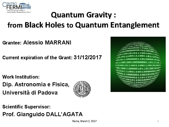 Quantum Gravity : from Black Holes to Quantum Entanglement Grantee: Alessio MARRANI Current expiration