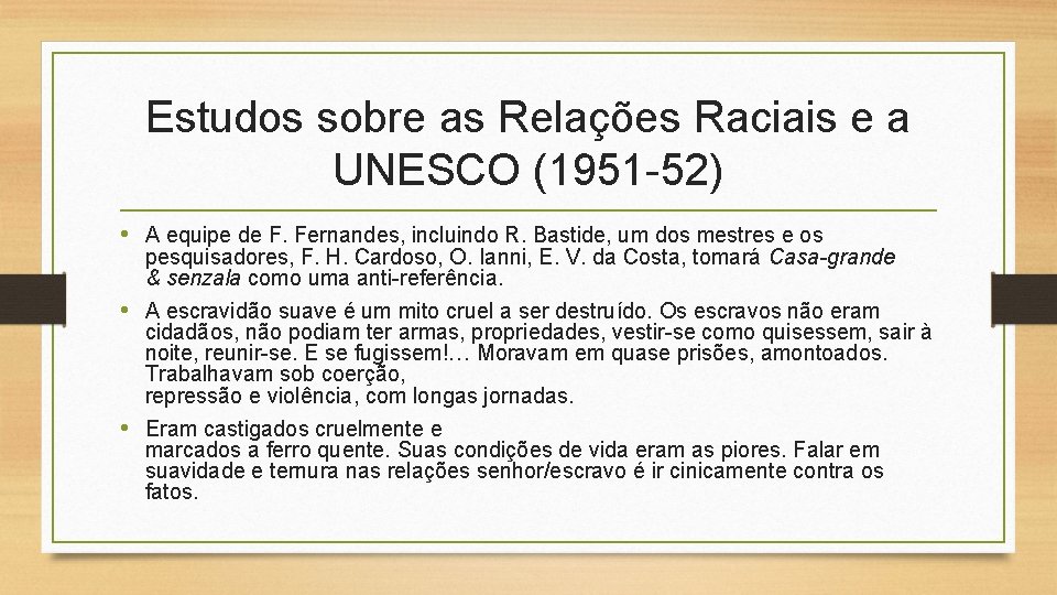 Estudos sobre as Relações Raciais e a UNESCO (1951 -52) • A equipe de