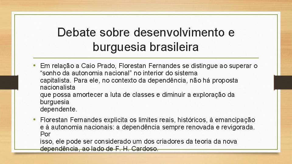 Debate sobre desenvolvimento e burguesia brasileira • Em relação a Caio Prado, Florestan Fernandes