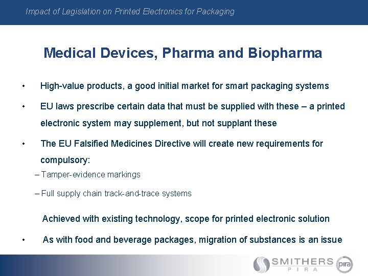 Impact of Legislation on Printed Electronics for Packaging Medical Devices, Pharma and Biopharma •