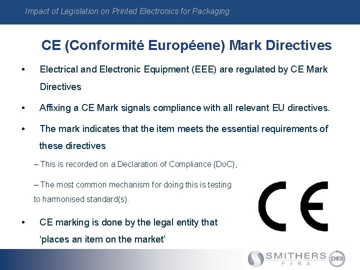 Impact of Legislation on Printed Electronics for Packaging CE (Conformité Européene) Mark Directives • Impact of Legislation on Printed Electronics for Packaging CE (Conformité Européene) Mark Directives •