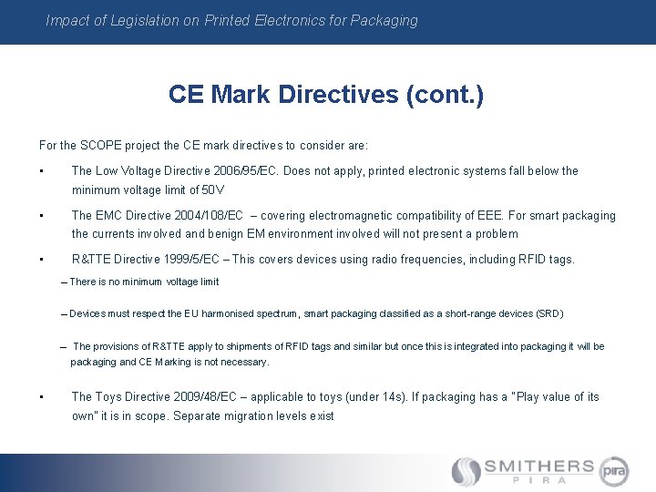 Impact of Legislation on Printed Electronics for Packaging CE Mark Directives (cont. ) For