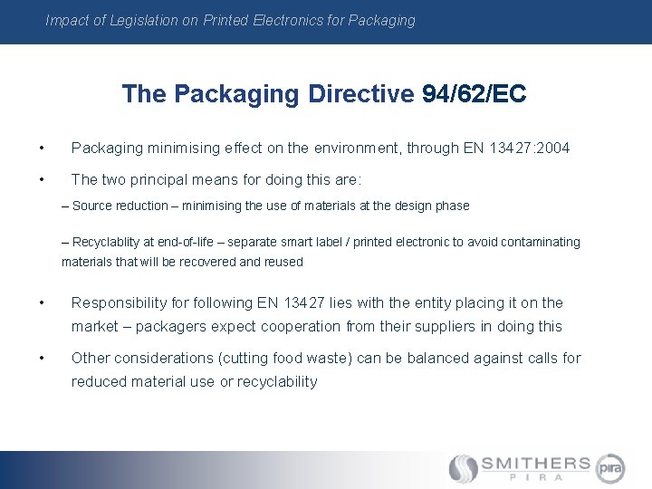 Impact of Legislation on Printed Electronics for Packaging The Packaging Directive 94/62/EC • Packaging Impact of Legislation on Printed Electronics for Packaging The Packaging Directive 94/62/EC • Packaging