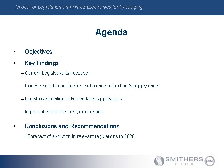 Impact of Legislation on Printed Electronics for Packaging Agenda • Objectives • Key Findings