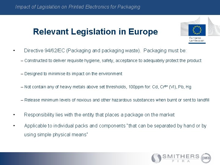 Impact of Legislation on Printed Electronics for Packaging Relevant Legislation in Europe • Directive