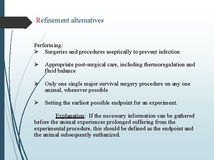 Refinement alternatives Performing: Ø Surgeries and procedures aseptically to prevent infection Ø Appropriate post-surgical