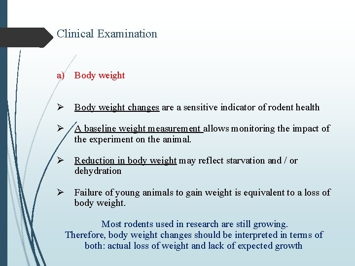 Clinical Examination a) Body weight Ø Body weight changes are a sensitive indicator of