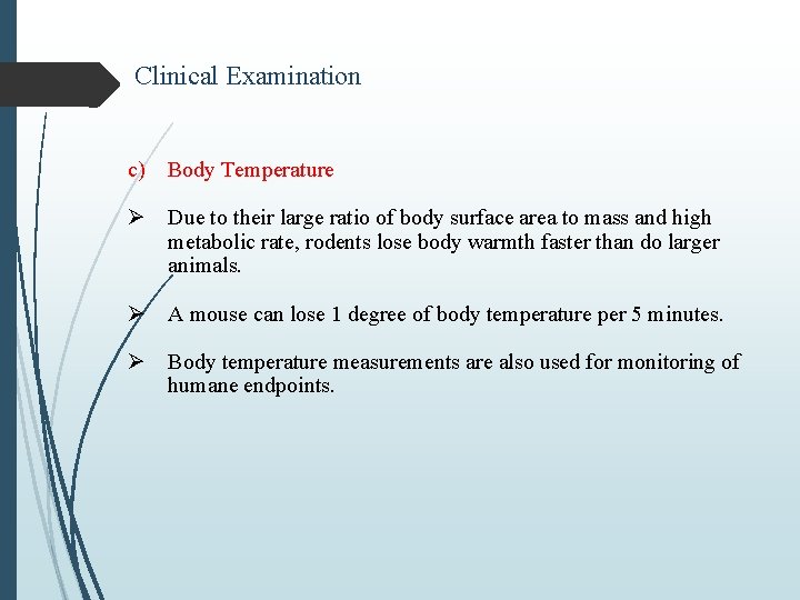 Clinical Examination c) Body Temperature Ø Due to their large ratio of body surface