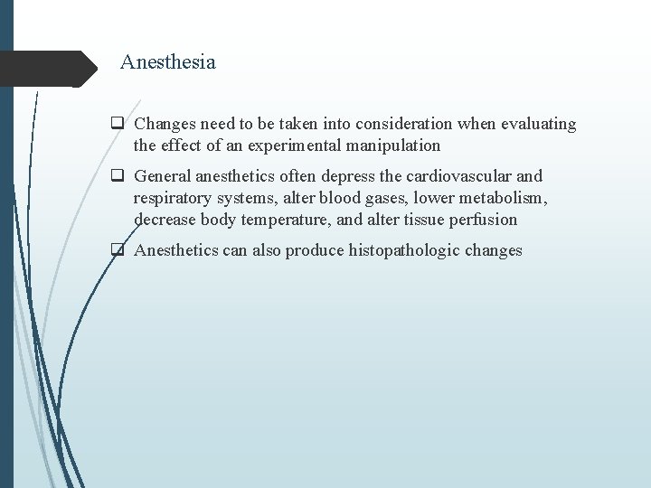 Anesthesia q Changes need to be taken into consideration when evaluating the effect of