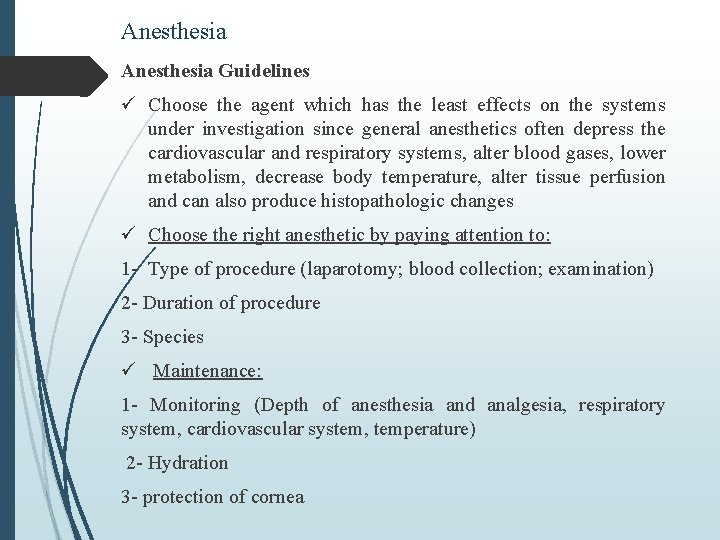 Anesthesia Guidelines ü Choose the agent which has the least effects on the systems