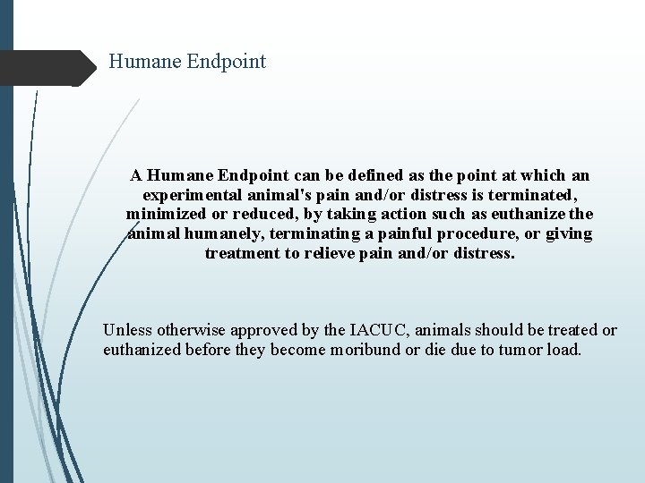 Humane Endpoint A Humane Endpoint can be defined as the point at which an