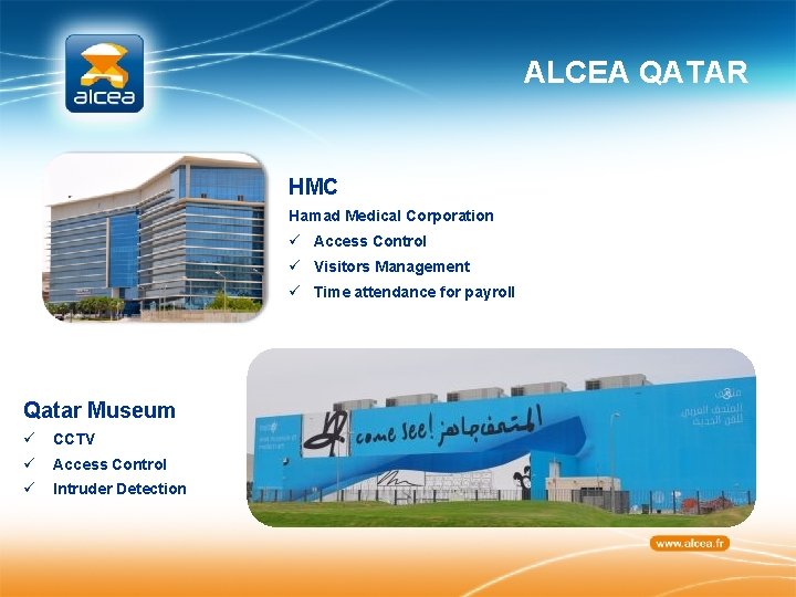 ALCEA QATAR HMC Hamad Medical Corporation ü Access Control ü Visitors Management ü Time