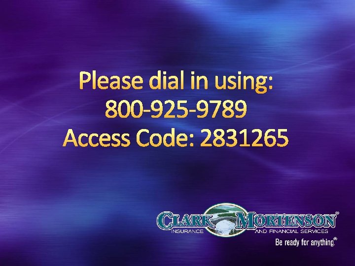 Please dial in using: 800 -925 -9789 Access Code: 2831265 