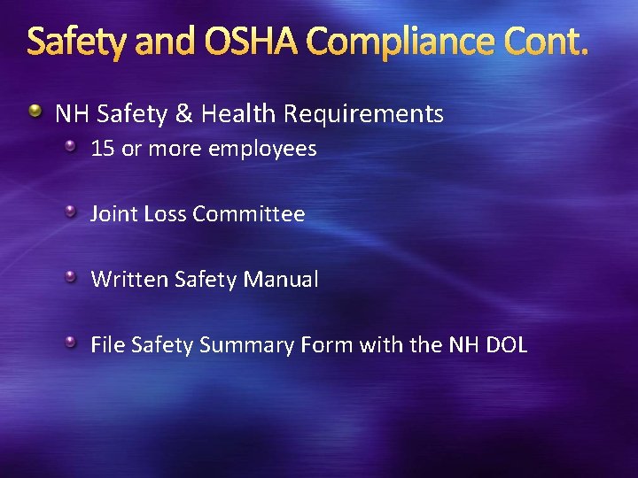 Safety and OSHA Compliance Cont. NH Safety & Health Requirements 15 or more employees