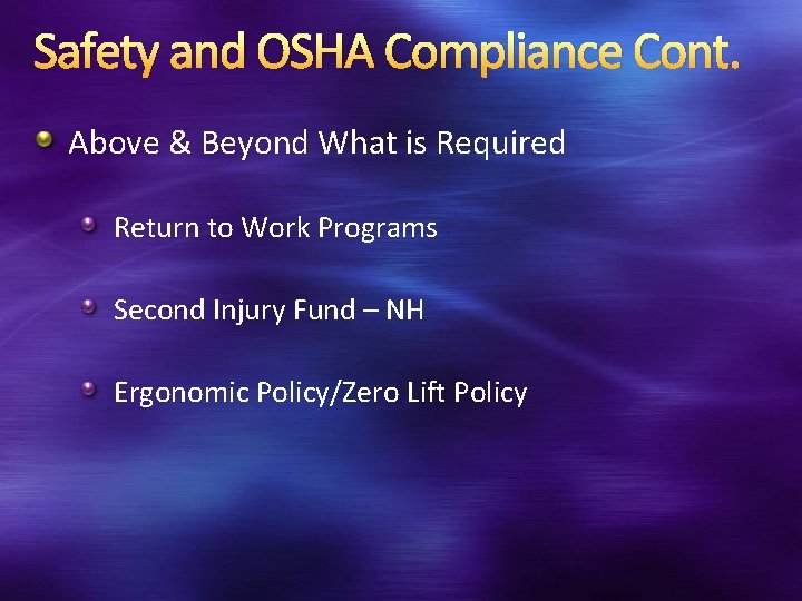 Safety and OSHA Compliance Cont. Above & Beyond What is Required Return to Work