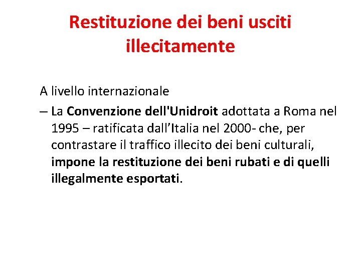 Restituzione dei beni usciti illecitamente A livello internazionale – La Convenzione dell'Unidroit adottata a