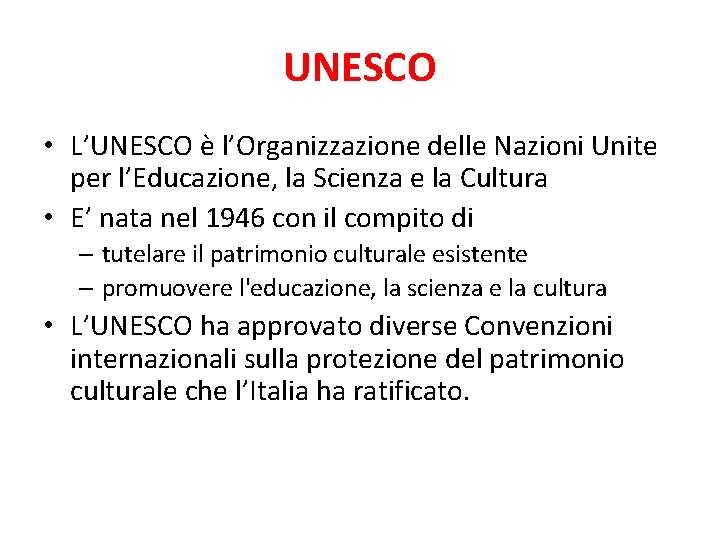 UNESCO • L’UNESCO è l’Organizzazione delle Nazioni Unite per l’Educazione, la Scienza e la