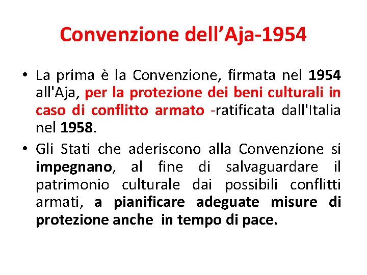 Convenzione dell’Aja-1954 • La prima è la Convenzione, firmata nel 1954 all'Aja, per la