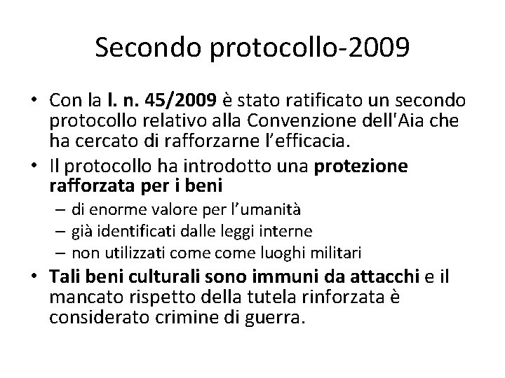 Secondo protocollo-2009 • Con la l. n. 45/2009 è stato ratificato un secondo protocollo