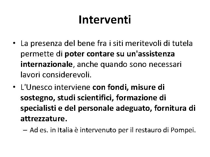 Interventi • La presenza del bene fra i siti meritevoli di tutela permette di