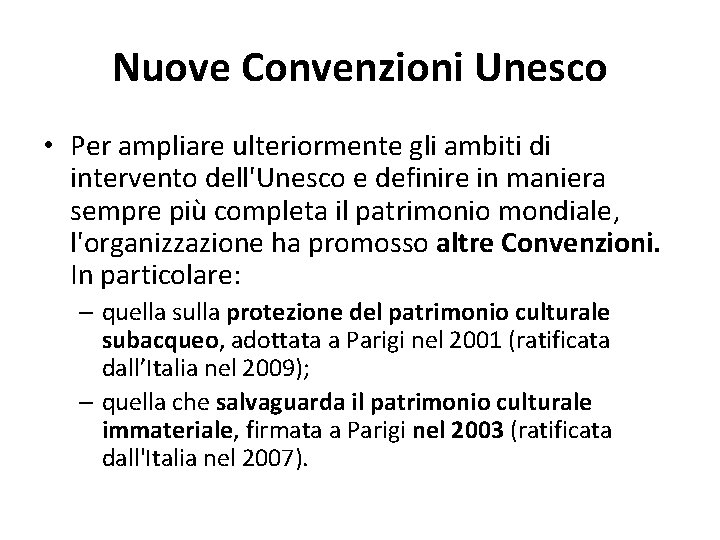 Nuove Convenzioni Unesco • Per ampliare ulteriormente gli ambiti di intervento dell'Unesco e definire