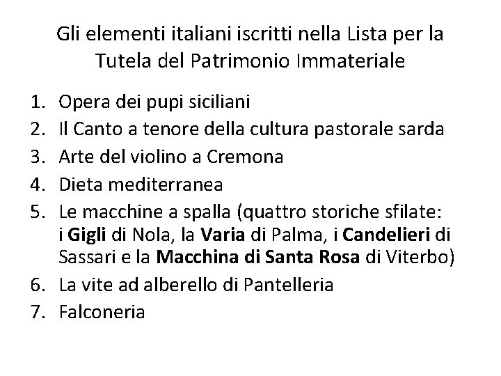 Gli elementi italiani iscritti nella Lista per la Tutela del Patrimonio Immateriale 1. 2.