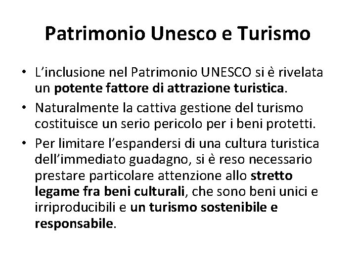 Patrimonio Unesco e Turismo • L’inclusione nel Patrimonio UNESCO si e rivelata un potente