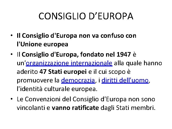 CONSIGLIO D’EUROPA • Il Consiglio d'Europa non va confuso con l'Unione europea • Il