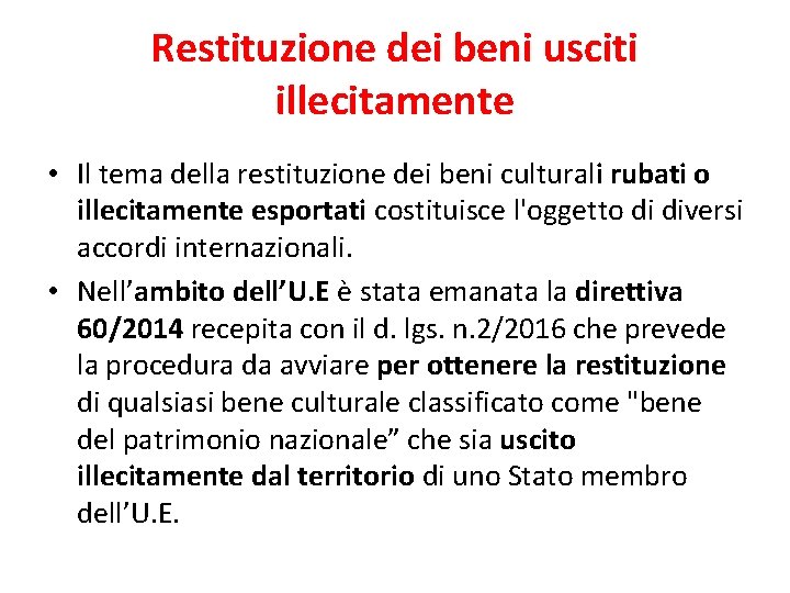 Restituzione dei beni usciti illecitamente • Il tema della restituzione dei beni culturali rubati