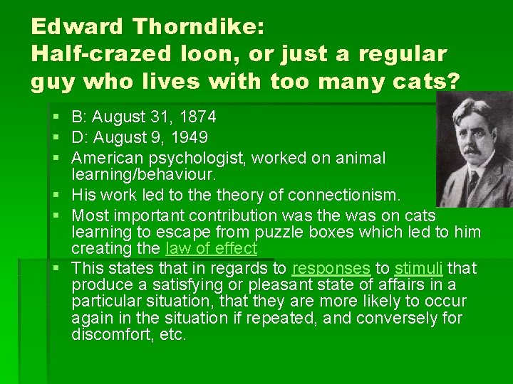 Edward Thorndike: Half-crazed loon, or just a regular guy who lives with too many