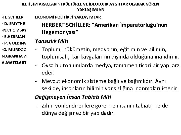 İLETİŞİM ARAÇLARINI KÜLTÜREL VE İDEOLOJİK AYGITLAR OLARAK GÖREN YAKLAŞIMLAR -H. SCHİLER - D. SMYTHE