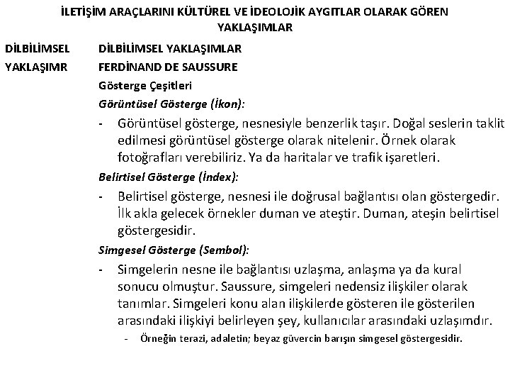 İLETİŞİM ARAÇLARINI KÜLTÜREL VE İDEOLOJİK AYGITLAR OLARAK GÖREN YAKLAŞIMLAR DİLBİLİMSEL YAKLAŞIMLAR FERDİNAND DE SAUSSURE