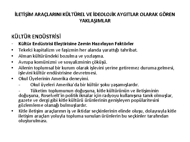 İLETİŞİM ARAÇLARINI KÜLTÜREL VE İDEOLOJİK AYGITLAR OLARAK GÖREN YAKLAŞIMLAR KÜLTÜR ENDÜSTRİSİ - Kültür Endüstrisi