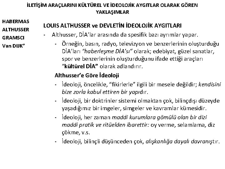 İLETİŞİM ARAÇLARINI KÜLTÜREL VE İDEOLOJİK AYGITLAR OLARAK GÖREN YAKLAŞIMLAR HABERMAS ALTHUSSER GRAMSCI Van DIJK”