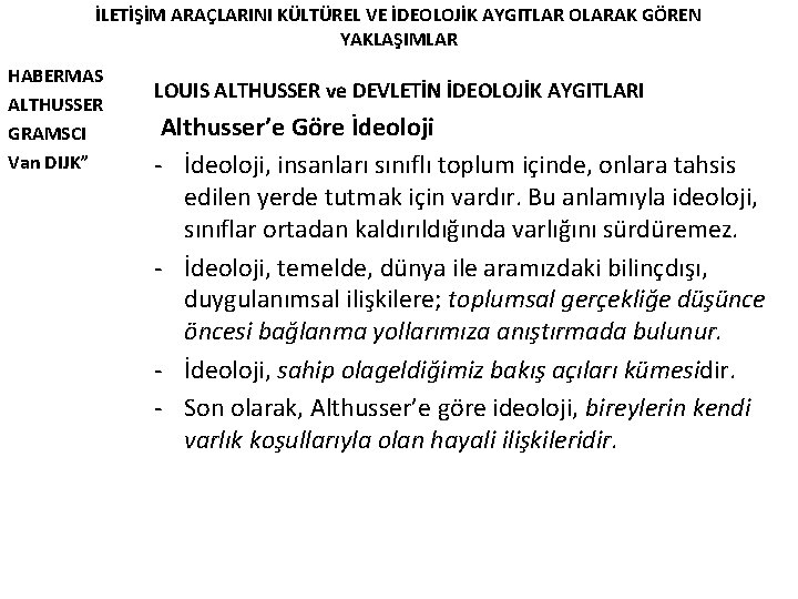 İLETİŞİM ARAÇLARINI KÜLTÜREL VE İDEOLOJİK AYGITLAR OLARAK GÖREN YAKLAŞIMLAR HABERMAS ALTHUSSER GRAMSCI Van DIJK”