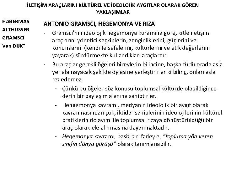 İLETİŞİM ARAÇLARINI KÜLTÜREL VE İDEOLOJİK AYGITLAR OLARAK GÖREN YAKLAŞIMLAR HABERMAS ALTHUSSER GRAMSCI Van DIJK”