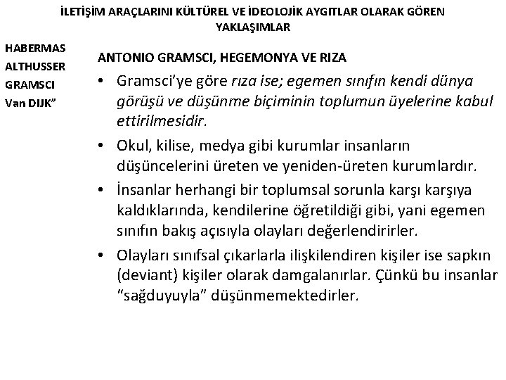 İLETİŞİM ARAÇLARINI KÜLTÜREL VE İDEOLOJİK AYGITLAR OLARAK GÖREN YAKLAŞIMLAR HABERMAS ALTHUSSER GRAMSCI Van DIJK”