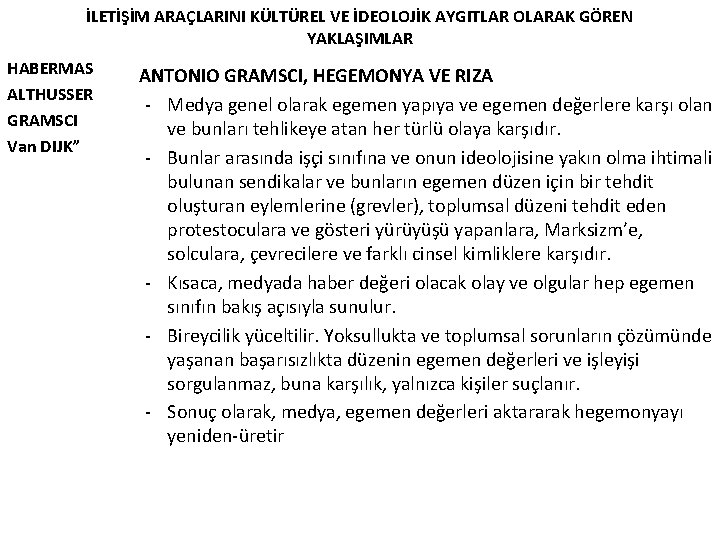 İLETİŞİM ARAÇLARINI KÜLTÜREL VE İDEOLOJİK AYGITLAR OLARAK GÖREN YAKLAŞIMLAR HABERMAS ALTHUSSER GRAMSCI Van DIJK”