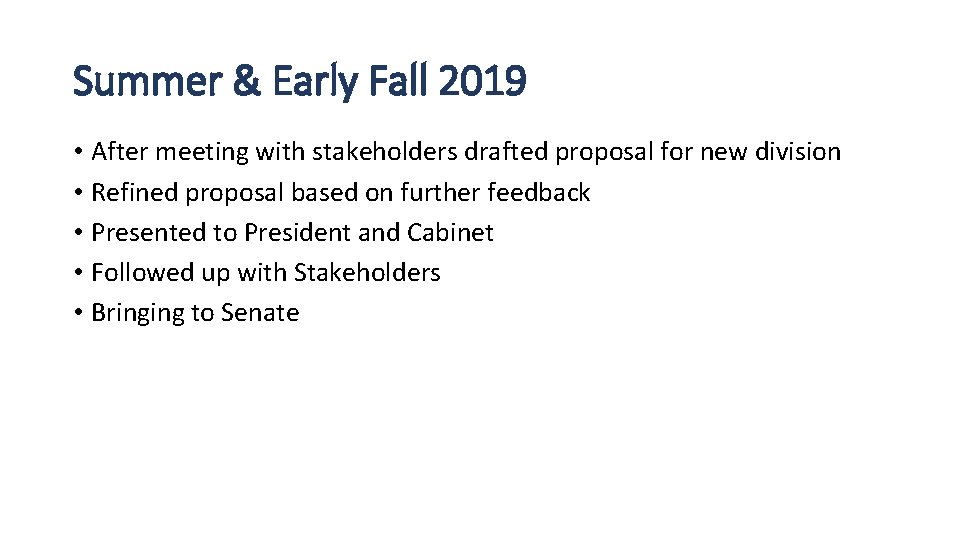 Summer & Early Fall 2019 • After meeting with stakeholders drafted proposal for new