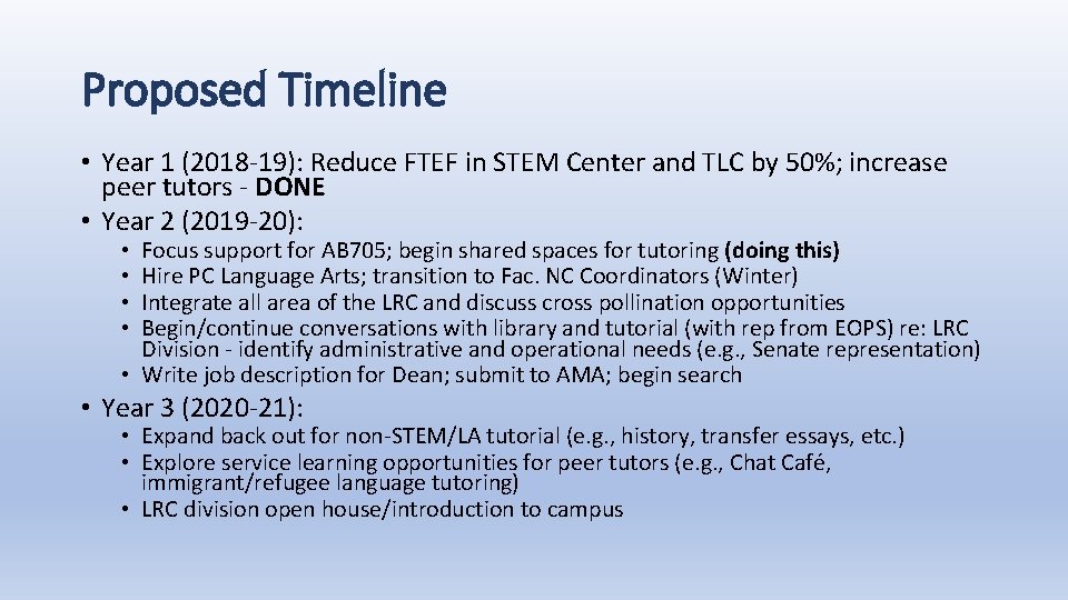 Proposed Timeline • Year 1 (2018 -19): Reduce FTEF in STEM Center and TLC